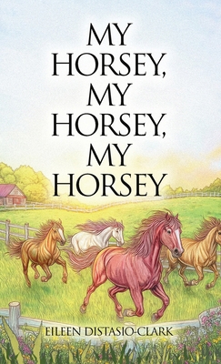 My Horsey, My Horsey, My Horsey 1969368330 Book Cover