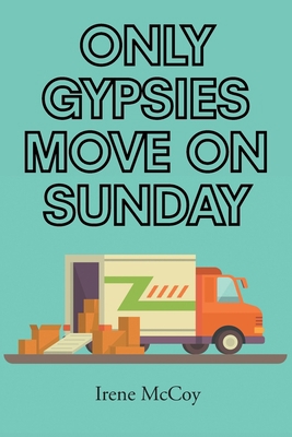 Only Gypsies Move on Sunday 1644718715 Book Cover