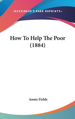 How to Help the Poor (1884) 1436900867 Book Cover