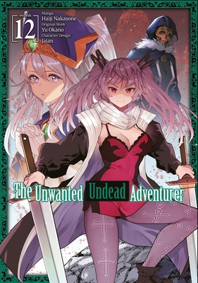 The Unwanted Undead Adventurer (Manga): Volume 12 1718358318 Book Cover