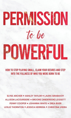 Permission to be Powerful: How to Stop Playing ... B0CQ1K6F6X Book Cover