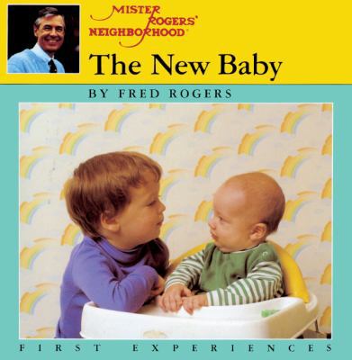 The New Baby: A Mister Rogers' First Experience... 0808566407 Book Cover