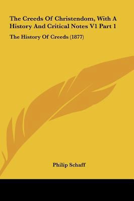 The Creeds of Christendom, with a History and C... 1161730559 Book Cover