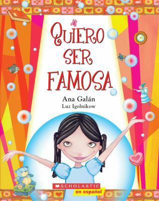 Quiero Ser Famosa = I Want to Be Famous [Spanish] 0545166624 Book Cover