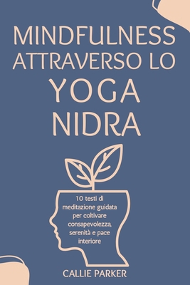 Mindfulness attraverso lo Yoga Nidra: 10 Script... [Italian] B0DV5BL4XW Book Cover