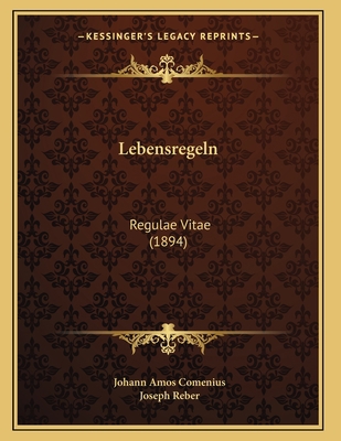 Lebensregeln: Regulae Vitae (1894) [German] 116668962X Book Cover
