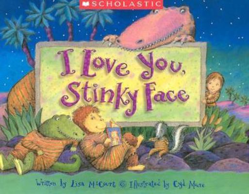 I Love You, Stinky Face 0439635713 Book Cover