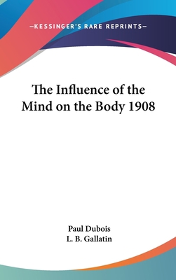 The Influence of the Mind on the Body 1908 1161489819 Book Cover