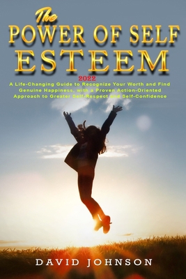The Power of Self Esteem 2022: A Life-Changing ... 1802945792 Book Cover