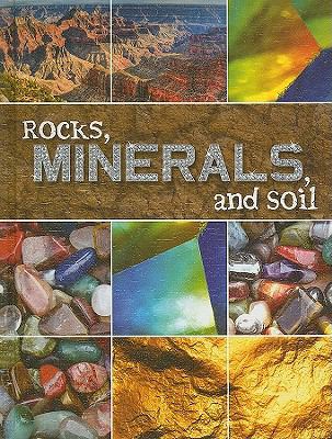 Rocks, Minerals, and Soil 1606944118 Book Cover