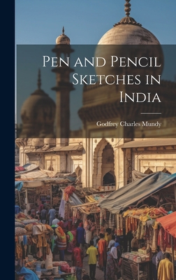 Pen and Pencil Sketches in India 1020367989 Book Cover