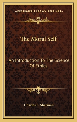 The Moral Self: An Introduction to the Science ... 1164507605 Book Cover