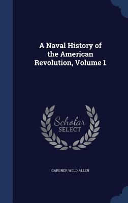 A Naval History of the American Revolution, Vol... 1298984823 Book Cover