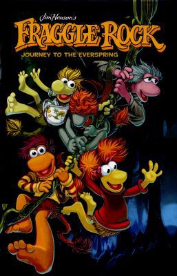 Fraggle Rock: Journey to the Everspring 1608866947 Book Cover