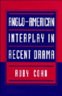 Anglo-American Interplay in Recent Drama 0521472679 Book Cover