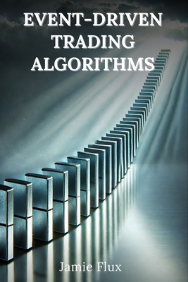 Event-Driven Trading Algorithms: 33 Comprehensi... B0DT4R38FP Book Cover