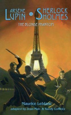 Arsene Lupin vs Sherlock Holmes: The Blonde Pha... 1932983147 Book Cover