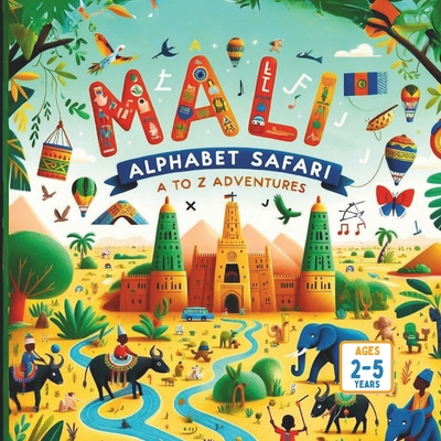 Mali's Alphabet Safari A to Z Adventures B0D4QFFFYY Book Cover