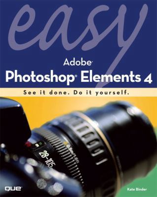 Easy Adobe Photoshop Elements 4 (Que's Easy Ser... 0789734672 Book Cover