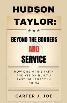 Hudson Taylor: Beyond Borders and Sacrifice: Ho...            Book Cover