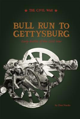 Bull Run to Gettysburg: Early Battles of the Ci... 0756543681 Book Cover