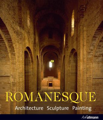 Romanesque: Architecture, Sculpture, Painting 3833160055 Book Cover