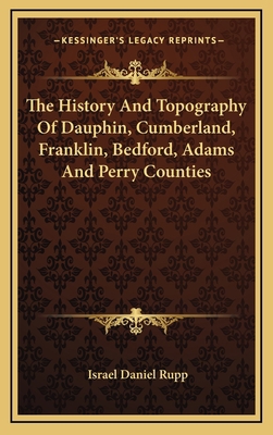 The History And Topography Of Dauphin, Cumberla... 1163561762 Book Cover