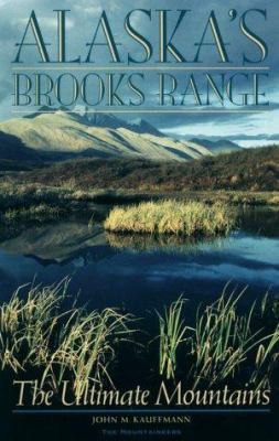 Alaska's Brooks Range: The Ultimate Mountains B09L7726M6 Book Cover