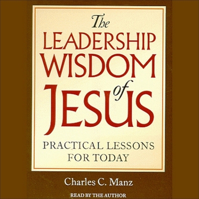 The Leadership Wisdom of Jesus: Practical Lesso... 1665182652 Book Cover