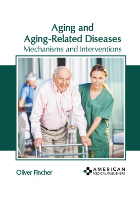 Aging and Aging-Related Diseases: Mechanisms an... 1639275797 Book Cover