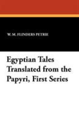 Egyptian Tales Translated from the Papyri, Firs... 1434413233 Book Cover
