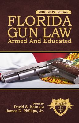 Florida Gun Law: Armed And Educated (2018-2019 ... 0692930752 Book Cover