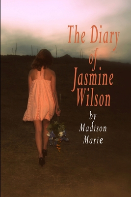 The Diary of Jasmine Wilson 1365031942 Book Cover