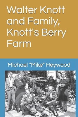 Walter Knott and Family, Knott's Berry Farm B0CTMTYRCR Book Cover