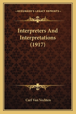 Interpreters And Interpretations (1917) 1164192396 Book Cover