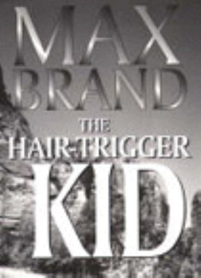 The Hair-Trigger Kid (G K Hall Large Print Book... [Large Print] 0783818750 Book Cover