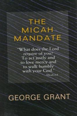 The Micah Mandate: What Does the Lord Require o... 0802456340 Book Cover