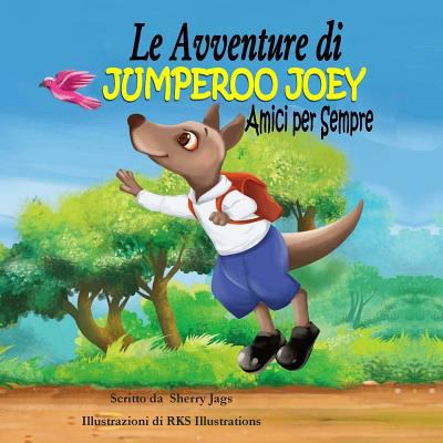 Le Avventure di Jumperoo Joey Amici per Sempre [Italian] 1976053358 Book Cover