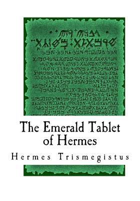 The Emerald Tablet of Hermes: The Smaragdine Ta... 1977921825 Book Cover