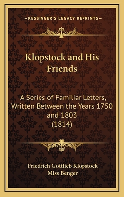Klopstock and His Friends: A Series of Familiar... 1165396823 Book Cover