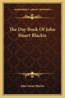 The Day Book Of John Stuart Blackie 1162770562 Book Cover