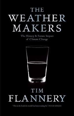 Weather Makers, The: The History And Future Imp... 1921351829 Book Cover