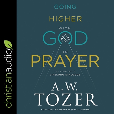 Going Higher with God in Prayer: Cultivating a ... B0BSL2QF86 Book Cover