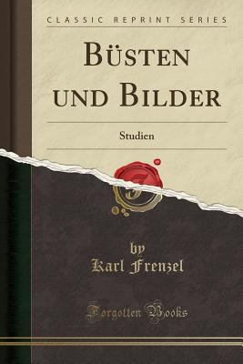 B?sten Und Bilder: Studien (Classic Reprint) [German] 0366027263 Book Cover