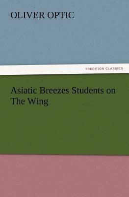 Asiatic Breezes Students on The Wing 3847222864 Book Cover