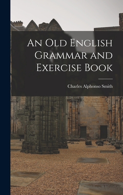 An Old English Grammar and Exercise Book 1016311834 Book Cover