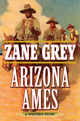 Arizona Ames: A Western Story 1634508122 Book Cover