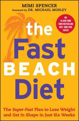 Fast Beach Diet: The Super-Fast Plan to Lose We... 1476790396 Book Cover