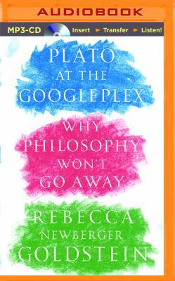 Plato at the Googleplex: Why Philosophy Won't G... 1491583010 Book Cover