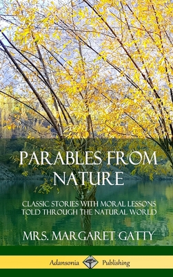 Parables From Nature: Classic Stories with Mora... 0359742297 Book Cover